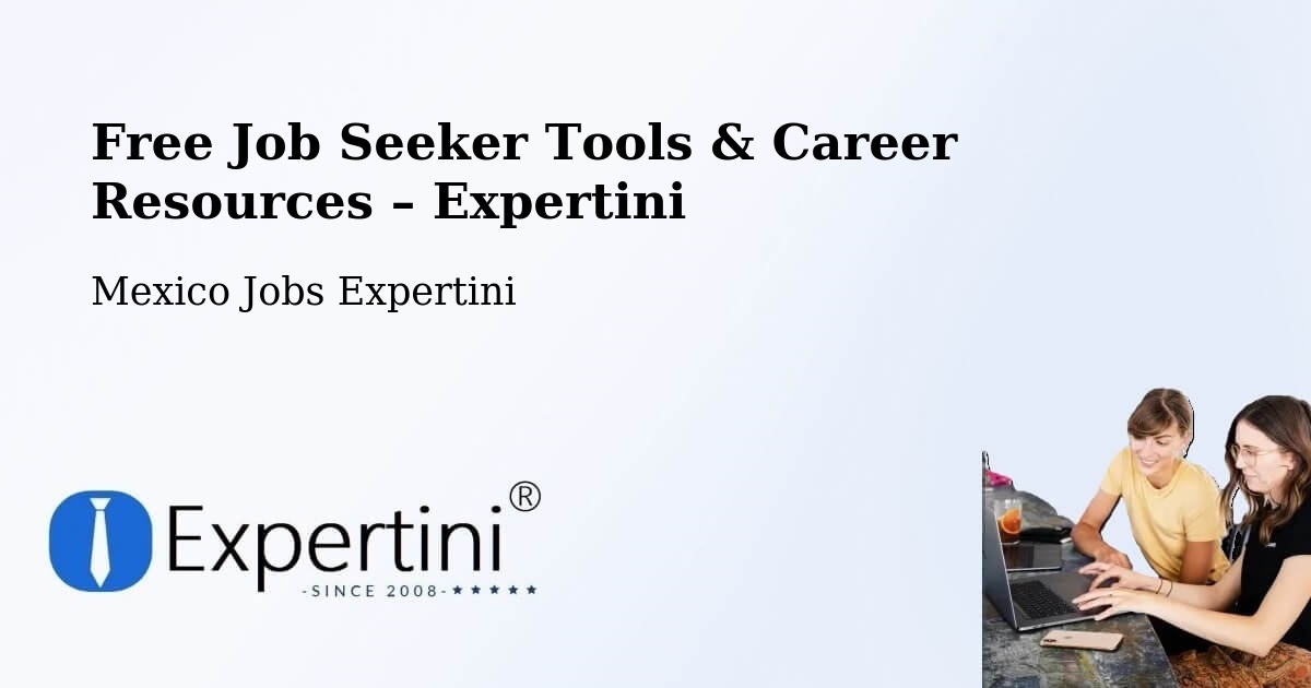 Free Job Seeker Tools & Career Resources – Ceuta - Ceuta, Mexico Jobs Expertini