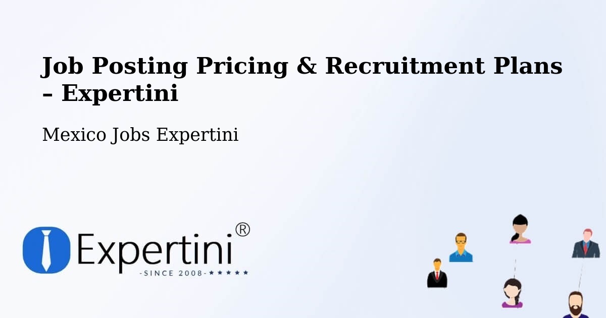 Job Posting Pricing & Recruitment Plans – Ceuta - Ceuta, Mexico Jobs Expertini